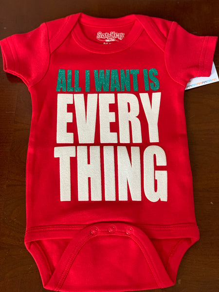 Sara Kety All I Want is Everything Onesie